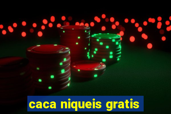 caca niqueis gratis