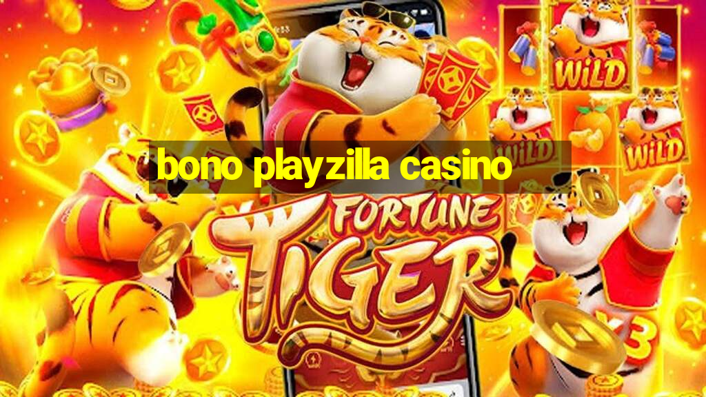 bono playzilla casino