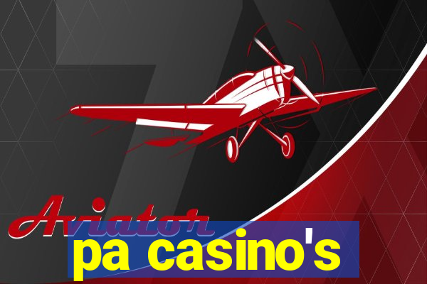 pa casino's