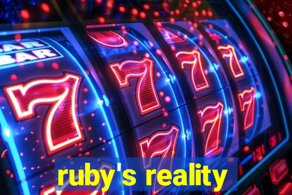 ruby's reality