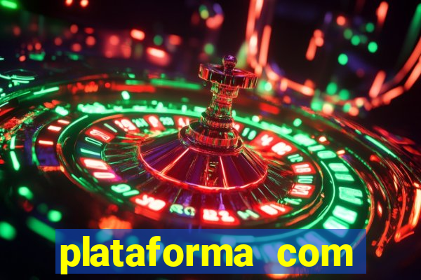 plataforma com bonus gratis