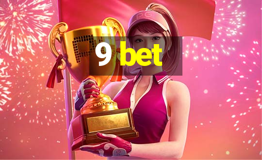 9 bet