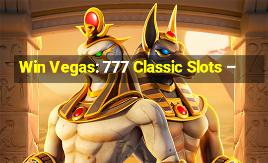 Win Vegas: 777 Classic Slots –