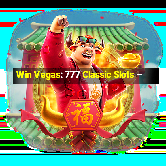 Win Vegas: 777 Classic Slots –