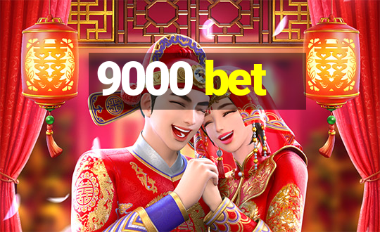 9000 bet