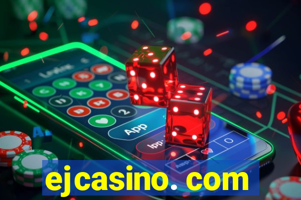 ejcasino. com