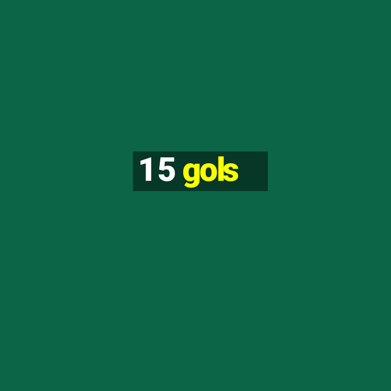 1 5 gols