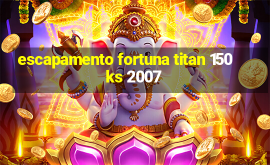 escapamento fortuna titan 150 ks 2007