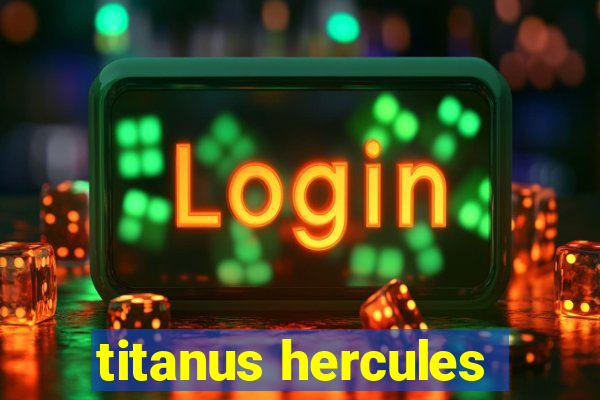 titanus hercules