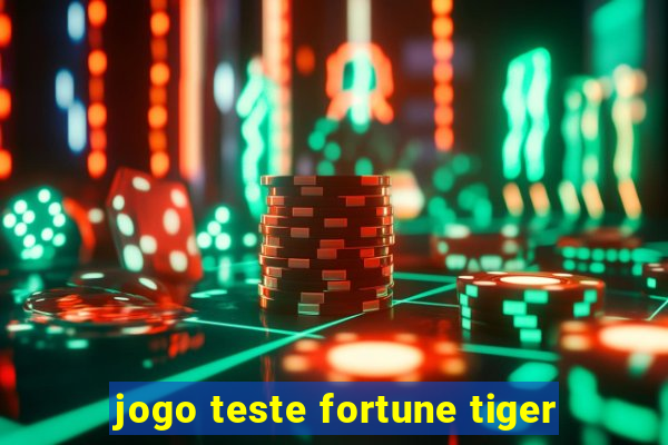 jogo teste fortune tiger