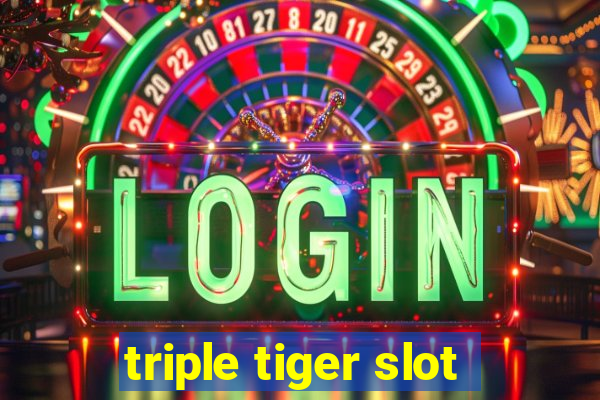 triple tiger slot