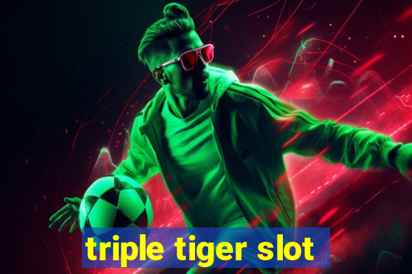 triple tiger slot