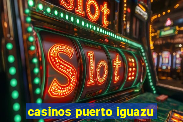 casinos puerto iguazu