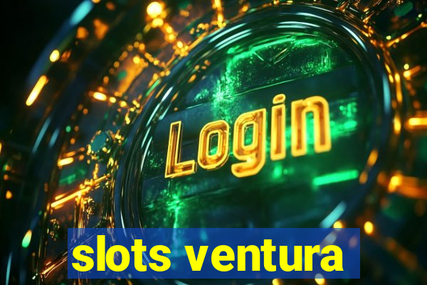 slots ventura