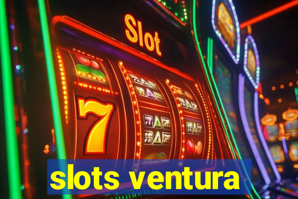 slots ventura