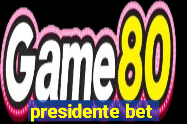 presidente bet