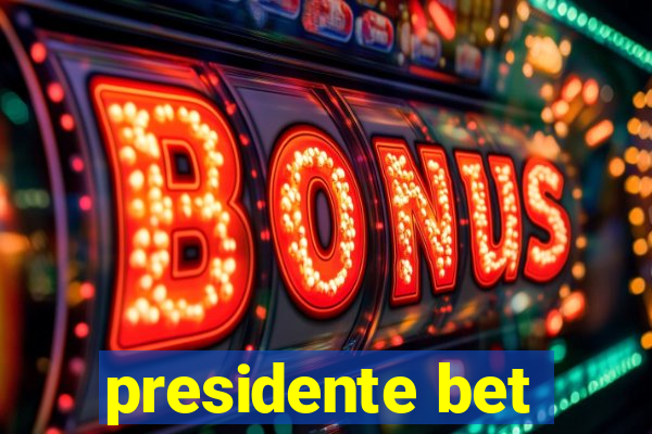 presidente bet