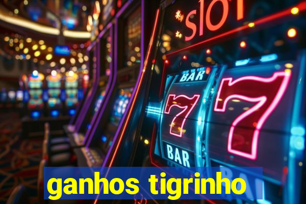 ganhos tigrinho