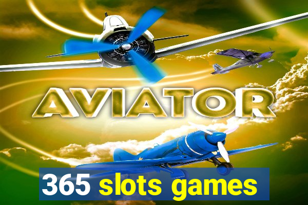 365 slots games