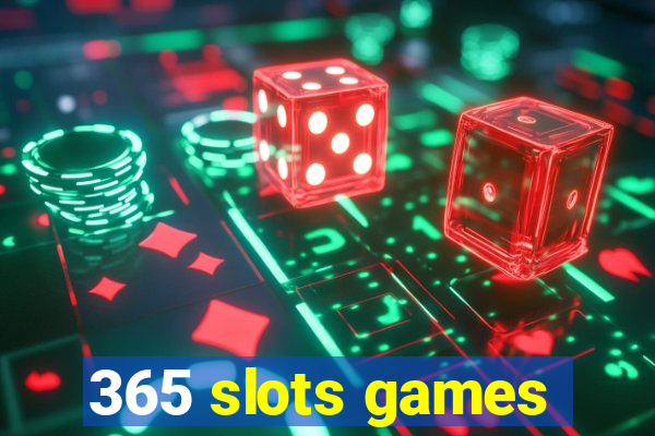 365 slots games