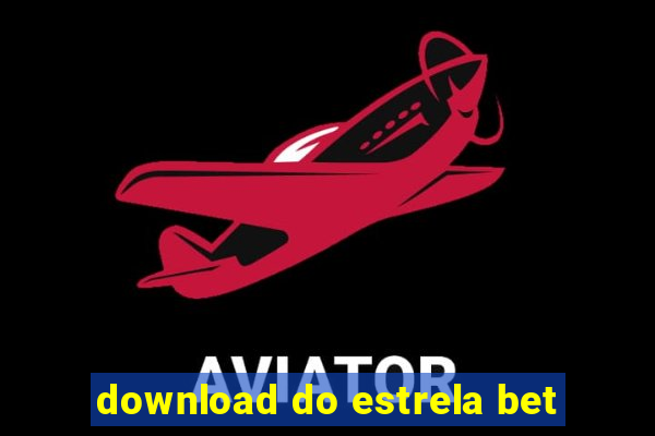 download do estrela bet