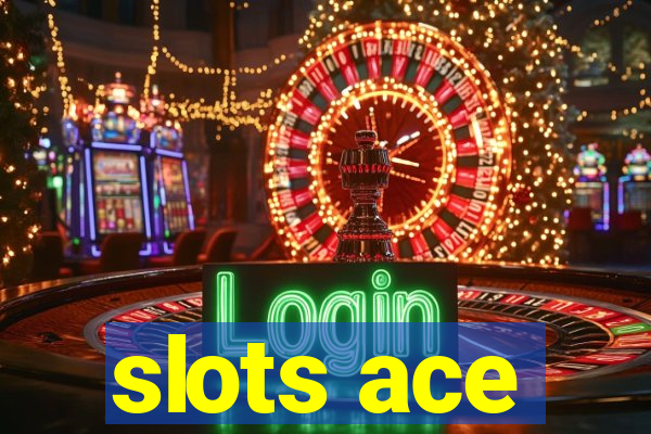 slots ace