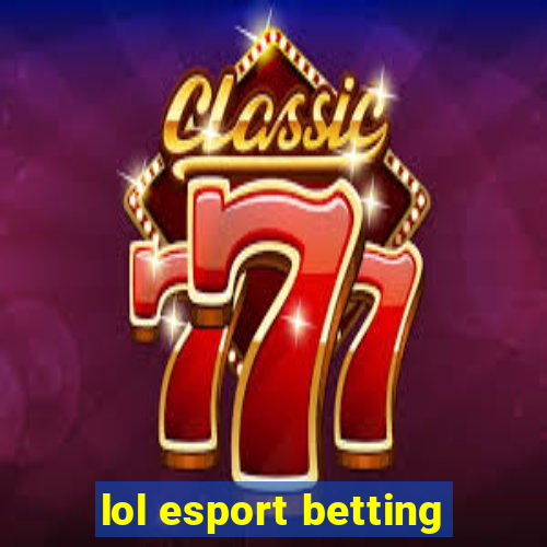 lol esport betting