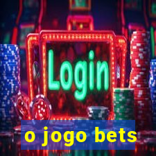 o jogo bets