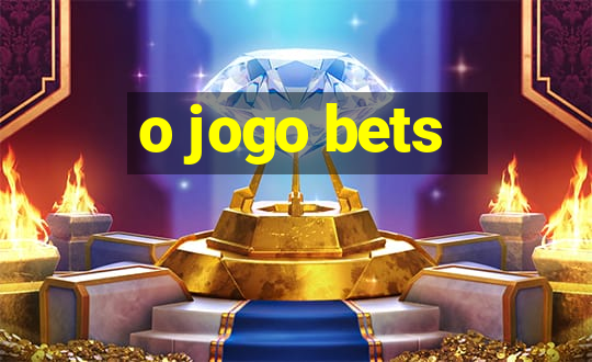 o jogo bets