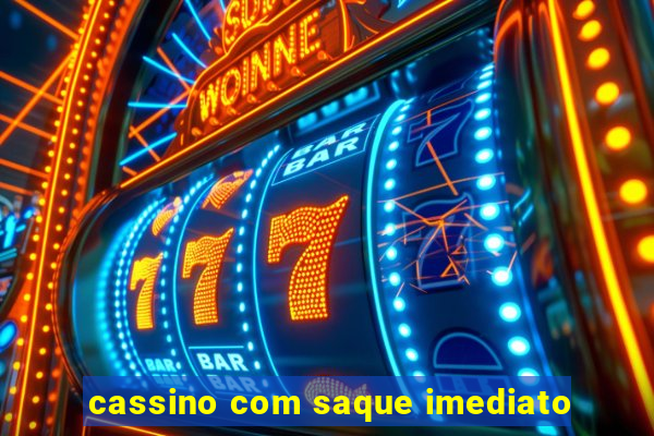 cassino com saque imediato