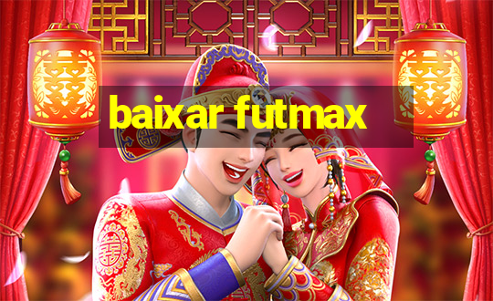 baixar futmax