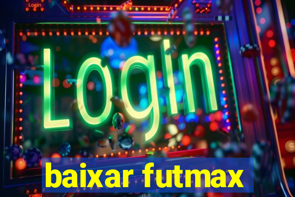 baixar futmax