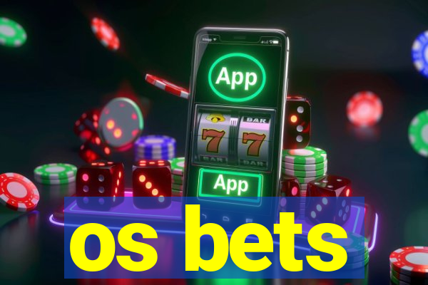 os bets