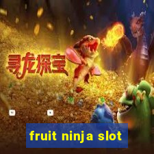 fruit ninja slot