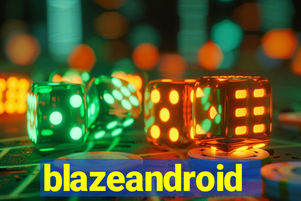 blazeandroid