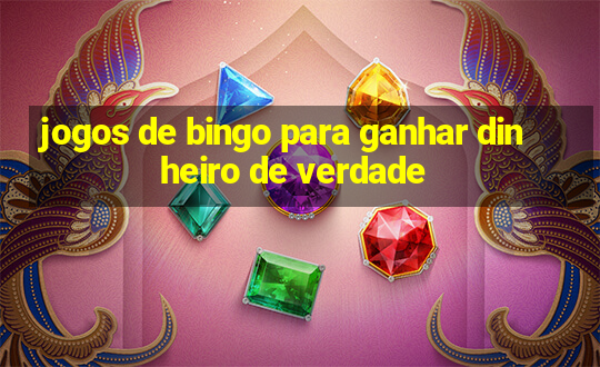 jogos de bingo para ganhar dinheiro de verdade