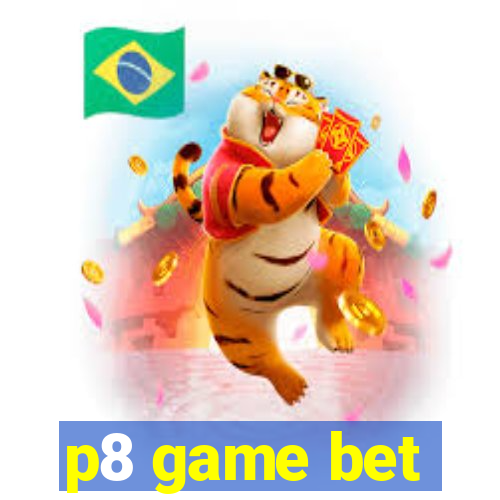 p8 game bet