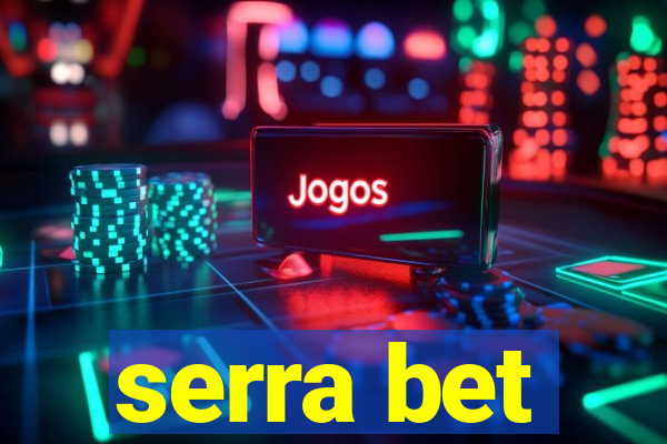 serra bet