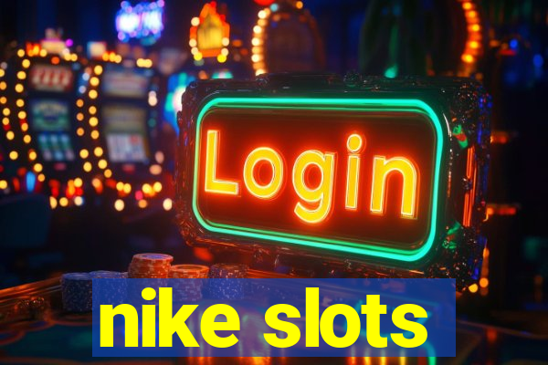 nike slots