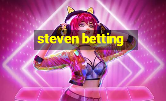 steven betting