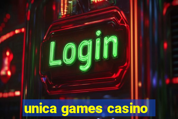 unica games casino