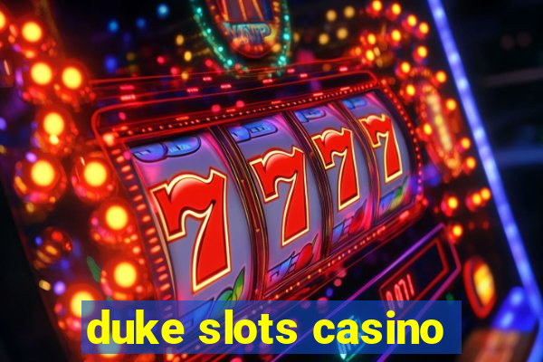 duke slots casino