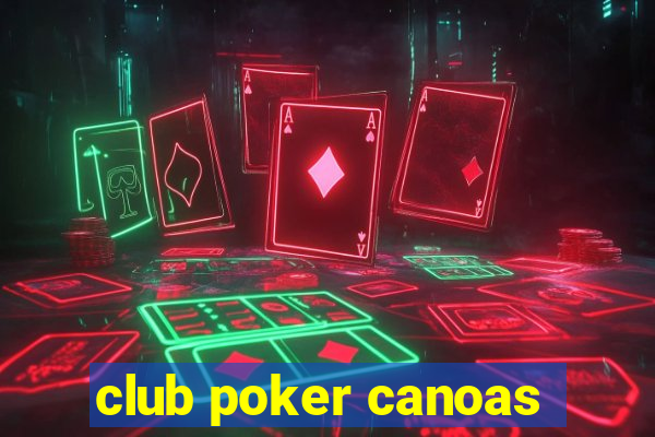 club poker canoas