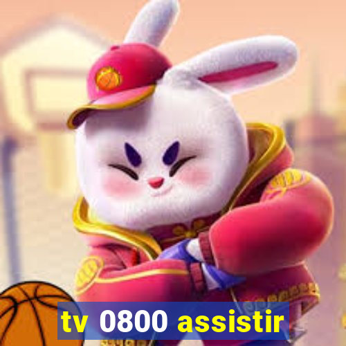 tv 0800 assistir