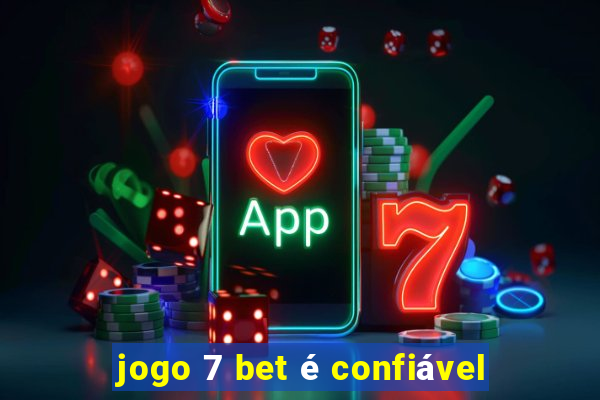 jogo 7 bet é confiável