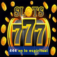 444 en lo espiritual