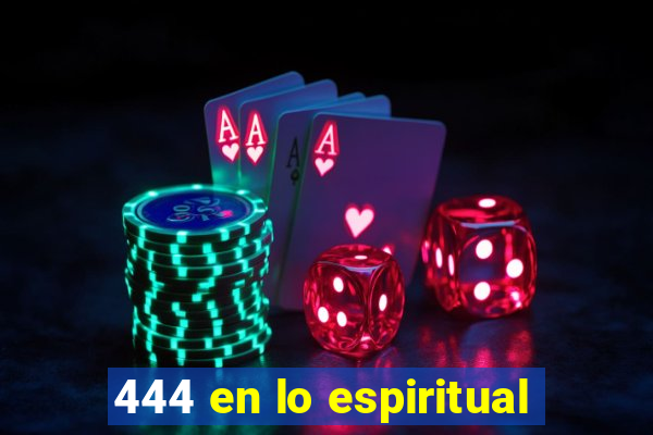 444 en lo espiritual