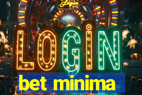 bet minima