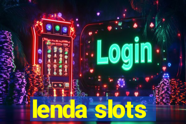 lenda slots