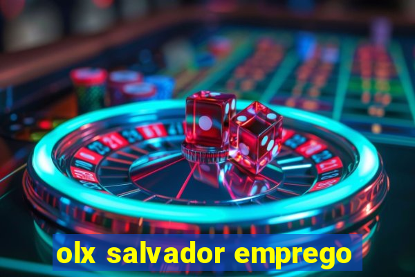 olx salvador emprego